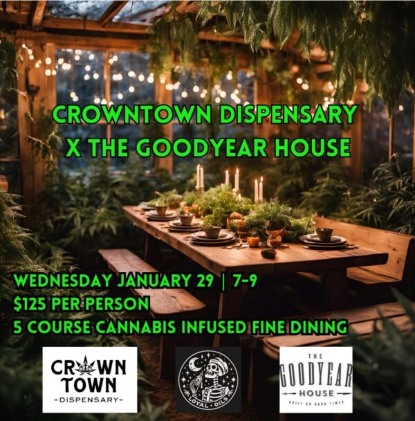 Crowntown X The Goodyear House | Infused Fine Dining | Wednesday January 29th | 7-9 PM