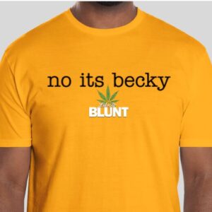 "no its becky" T-shirt